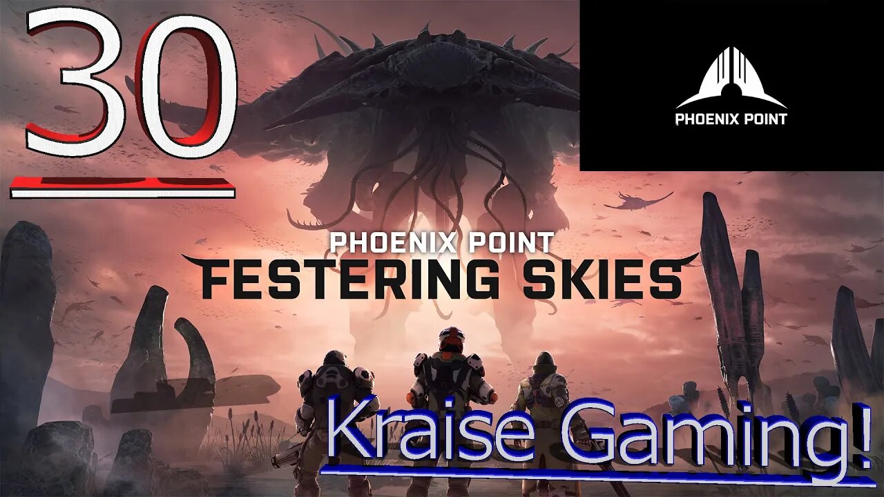 #30 - Lairs Of Pain ! - Phoenix Point (Festering Skies) - Legendary Run by Kraise Gaming!