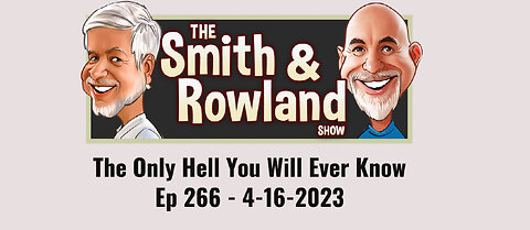 The Only Hell You Will Ever Know - Ep 266 - 4-16-2023
