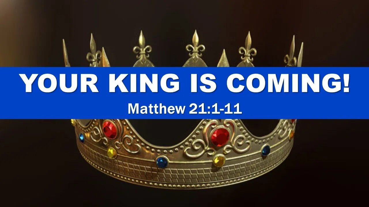 Your King is Coming