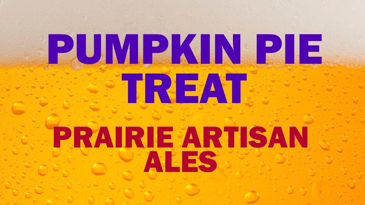 Pumpkin Pie Treat by Prairie Artisan Ales!