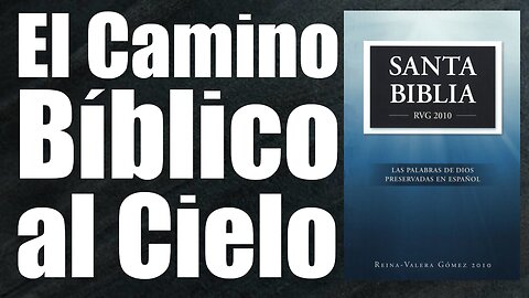 El Camino Bíblico al Cielo