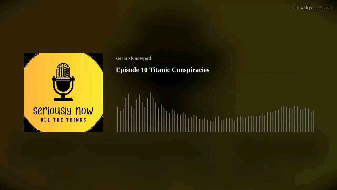 Episode 10 Titanic Conspiracies