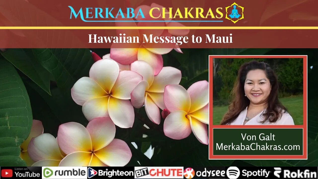 Hawaiian Message to Maui: Merkaba Chakras Podcast #114