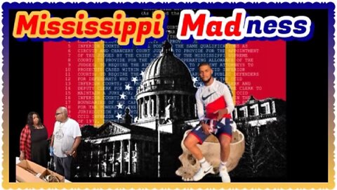 MISSISSIPPI MADness