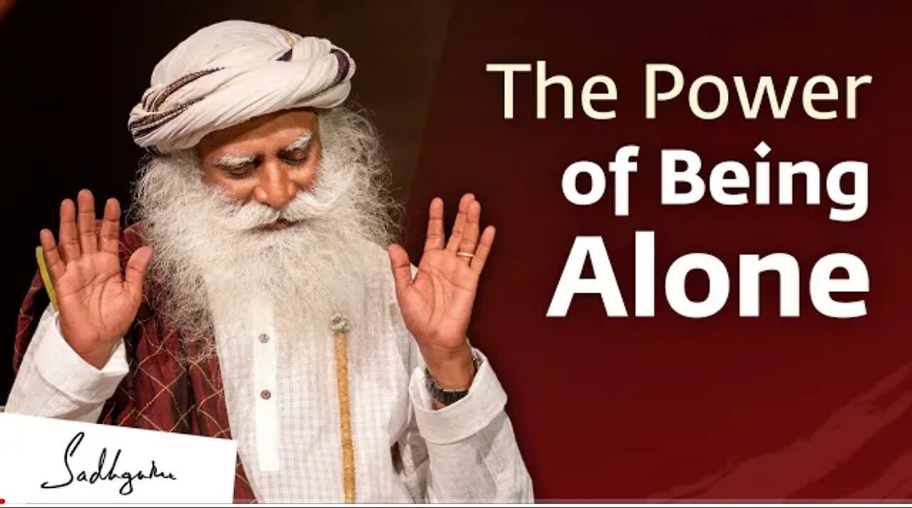 The Power of Being Alone ||