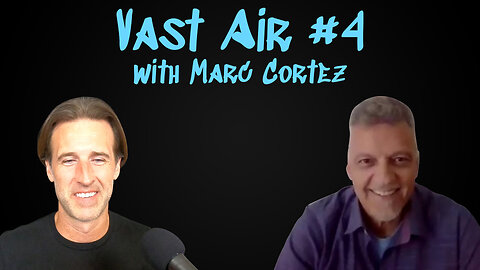 Vast Air #4: Marc Cortez