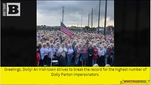 Greetings, Dolly! An Irish town strives to break the record for the highest number
