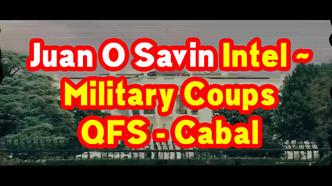 Juan O Savin Q Army BREAKING ~ Military Coups