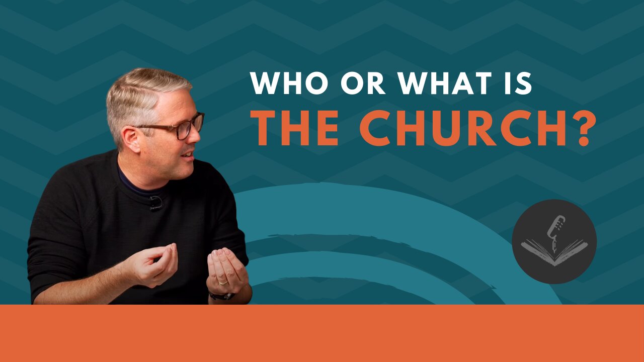 Who or What is the Church?