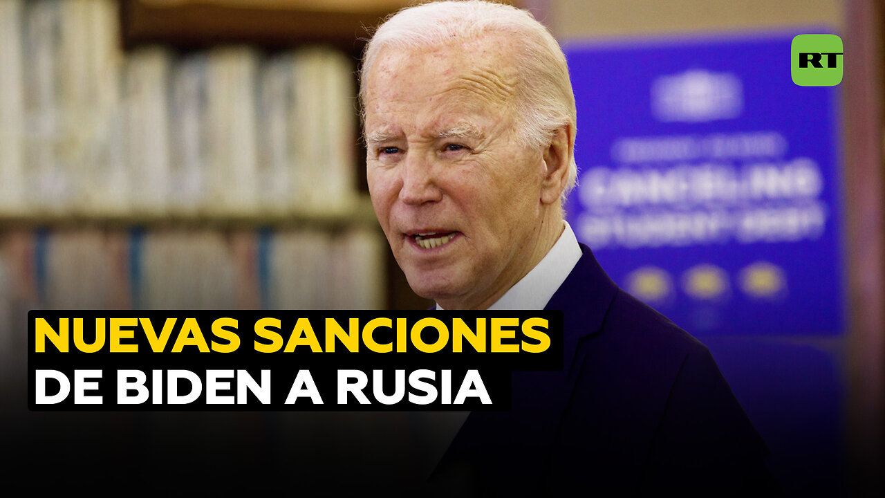 Biden anuncia más de 500 nuevas sanciones contra Rusia