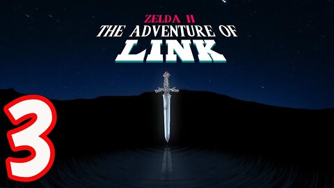 ZELDA II: The Adventure of Link - Part 3 - Call Me THOR, Because I'm Swinging The Hammer!