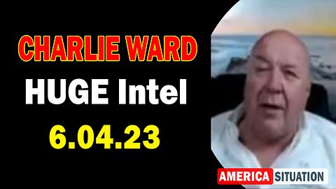 Charlie Ward HUGE Intel 6/04/23: "What Is About To Happen"