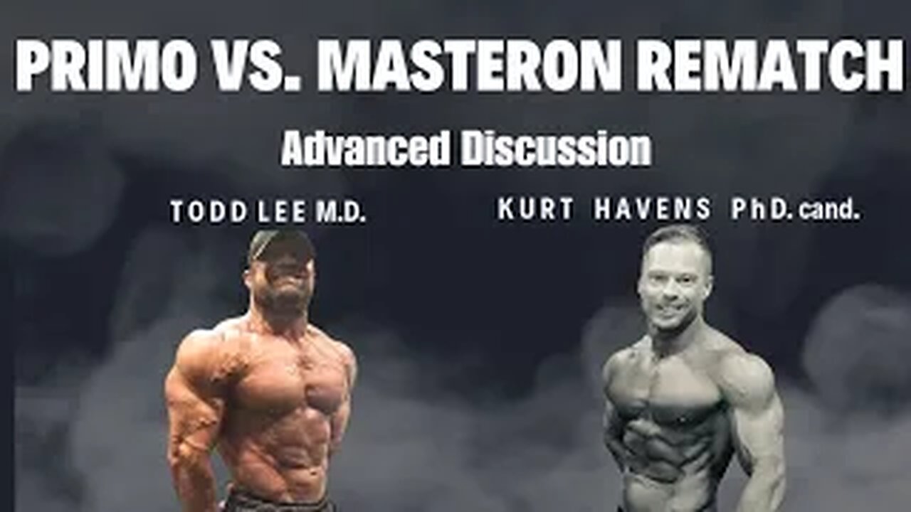 Masteron vs Primo: Advanced Discussion with Kurt Havens PhD. candidate & IFBB PRO Todd Lee M.D.