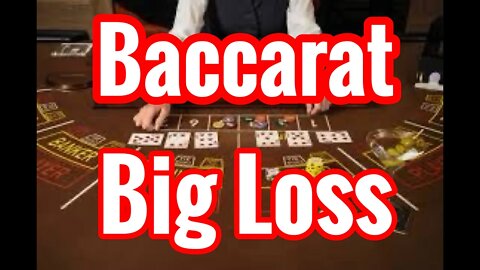 Baccarat Big Loss || Screwed by a casino || The End is Near