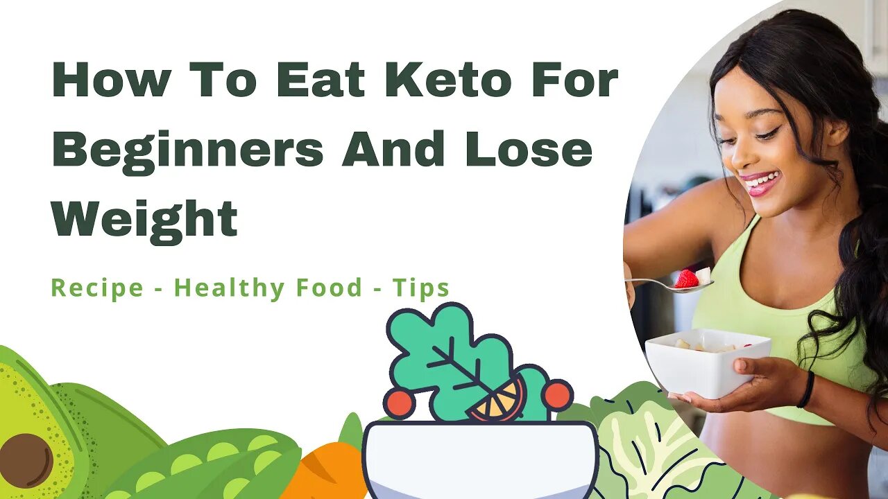 How To Eat Keto For Beginners And Lose Weight.