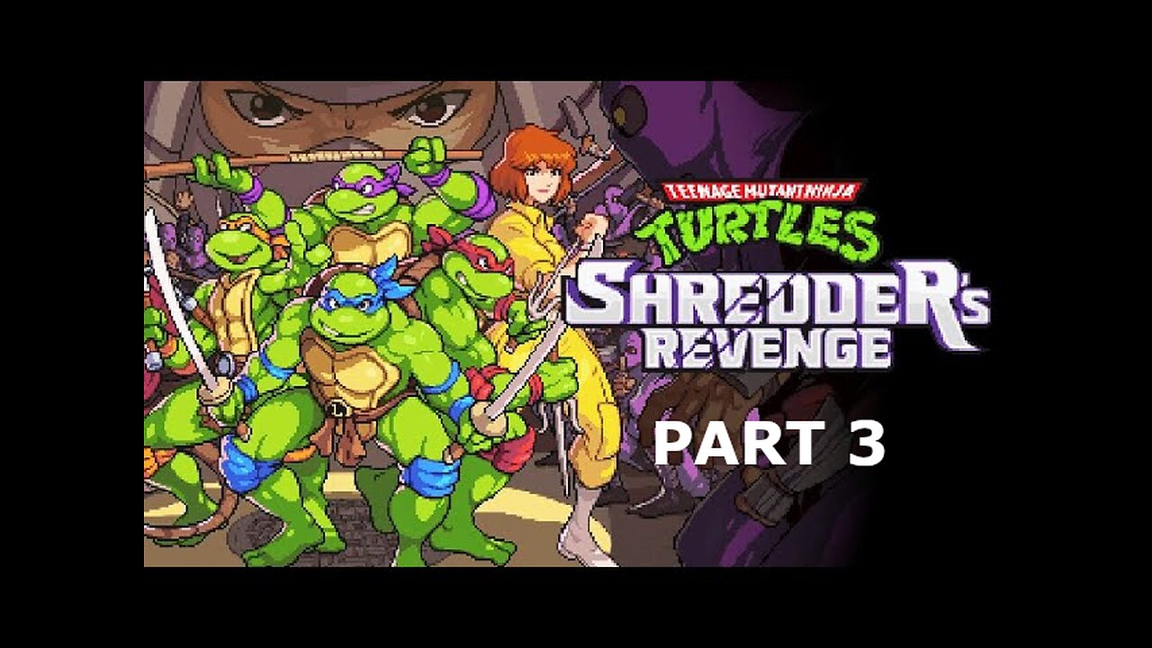 TMNT Shredder's Revenge Playthrough Pt.3 Finale