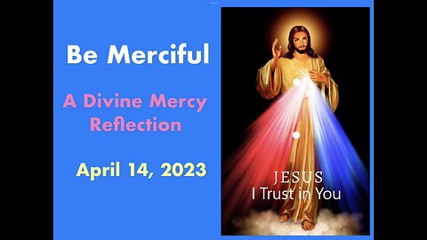 Be Merciful - A Divine Mercy Reflection