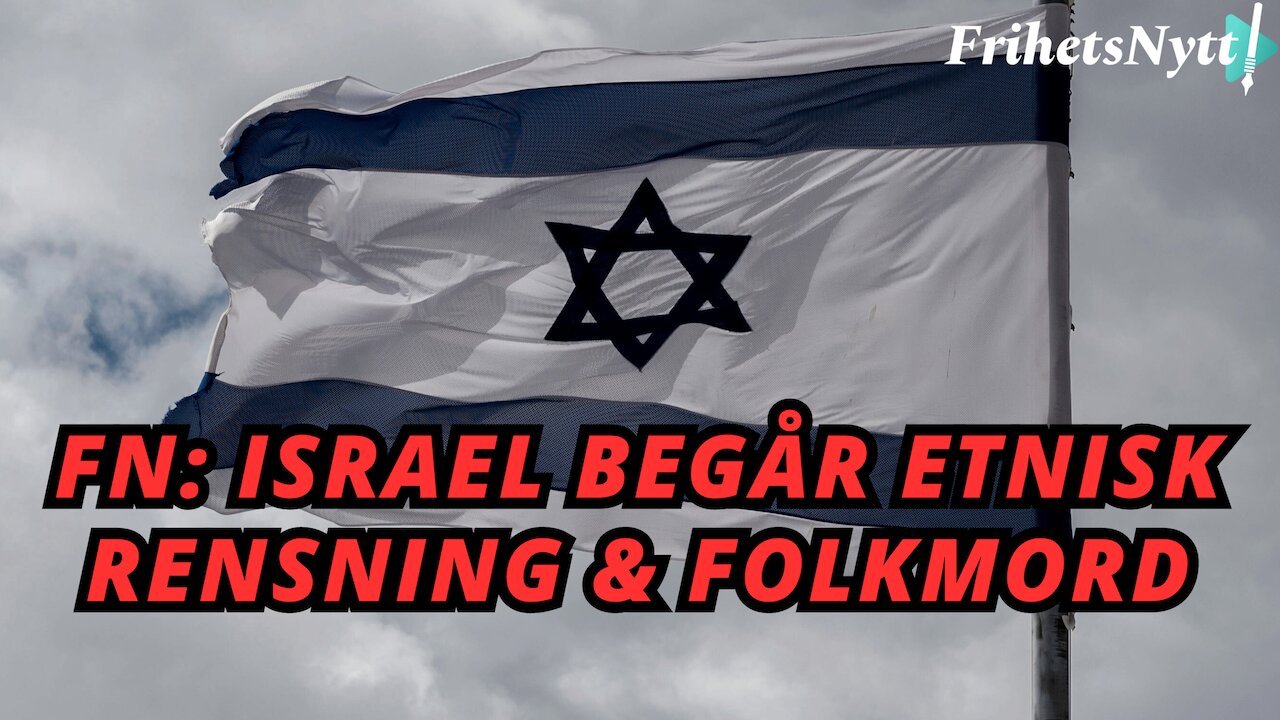 JUST NU! FN: Israel begår etnisk rensning och folkmord i Gaza