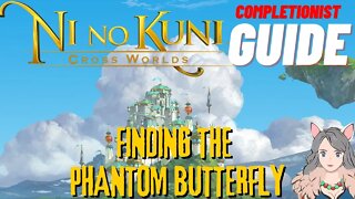 Ni No Kuni Cross Worlds MMORPG Finding the Phantom Butterfly Completionist Guide