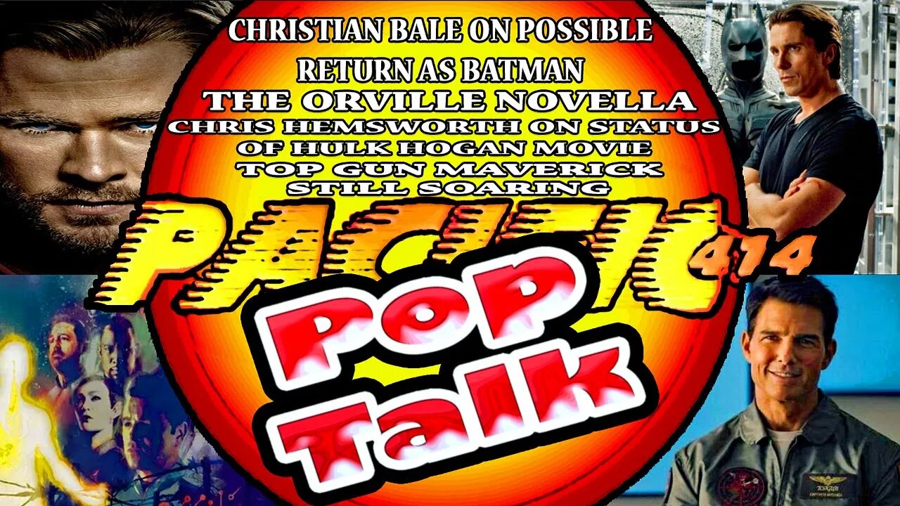 PACIFIC414 Pop Talk: Christian Bale The Orville Novella Chris Hemsworth Top Gun Maverick