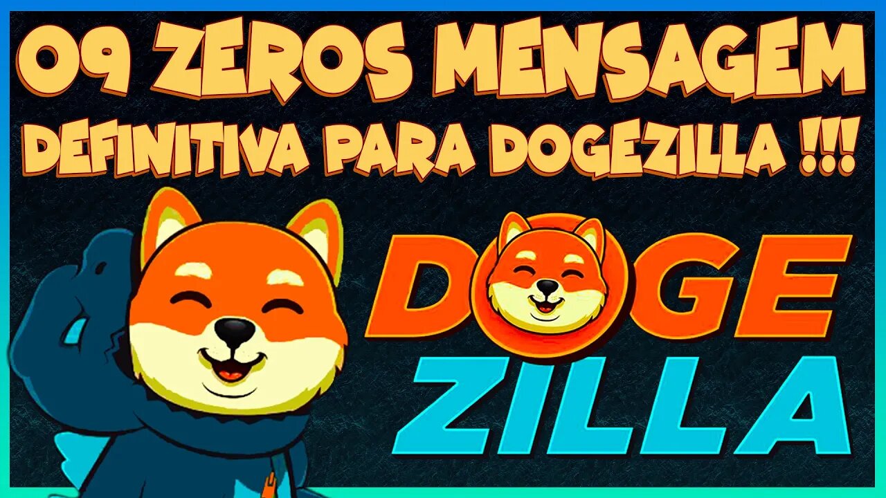 09ZEROS MENSAGEM DEFINITIVA PARA DOGEZILLA !!!