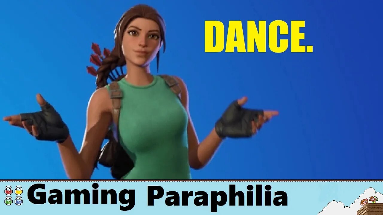 Lara Croft Dancing in Fortnite for 10 minutes or so.