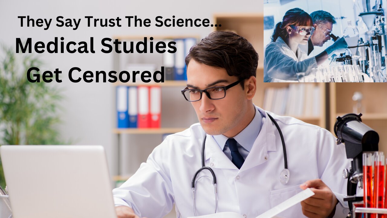 They Say Trust The Science | Scientific Studies Being Censored From Medical Journals| Nathaniel Mead