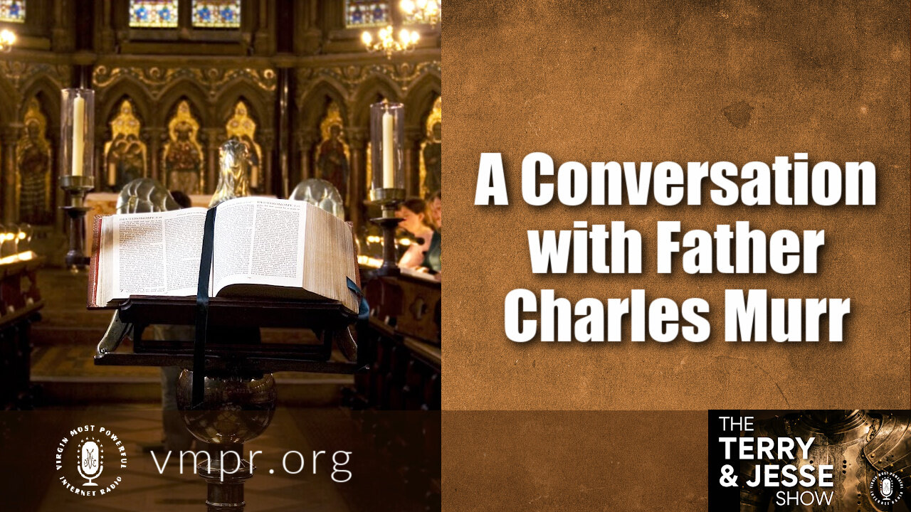 29 Oct 21, The Terry & Jesse Show: A Conversation with Father Charles Murr