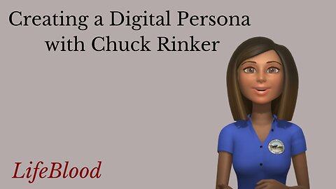 Creating a Digital Persona with Chuck Rinker