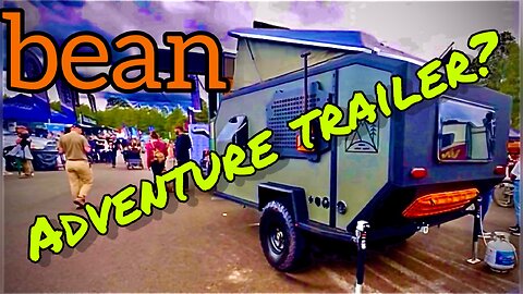 Ultimate adventure trailers? And an amazing concept camper the bean squared!