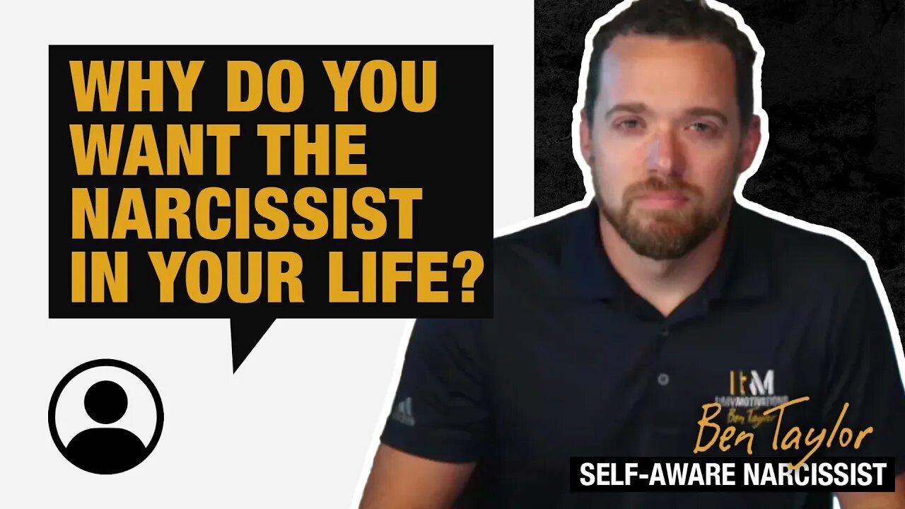Why do you want the narcissist in your life?