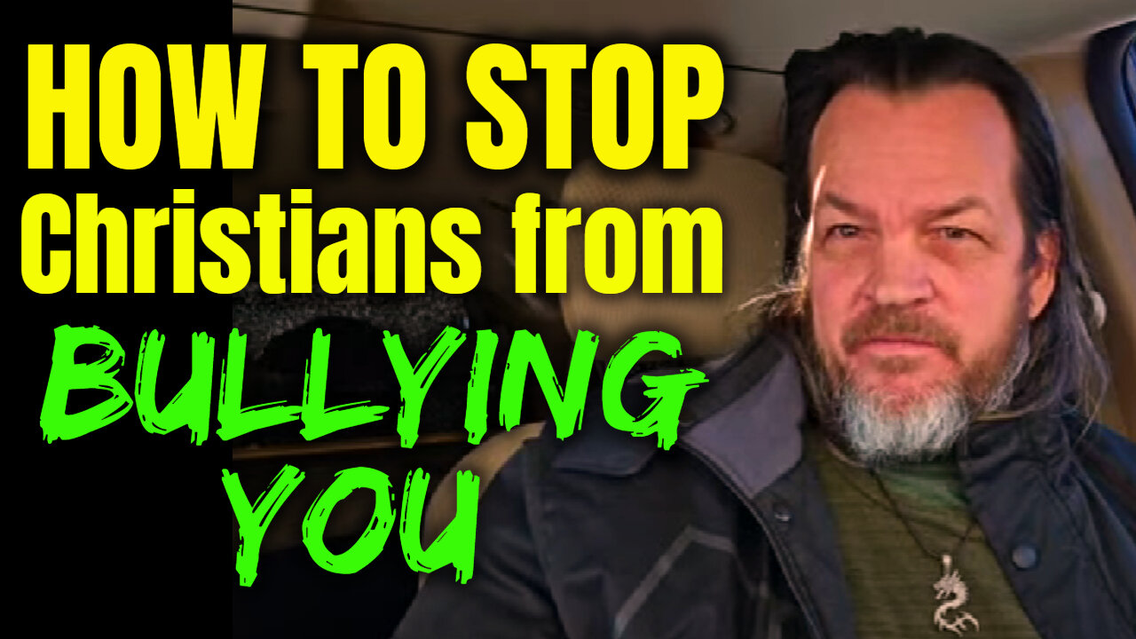 How to stop Christians from Bullying You #christianity