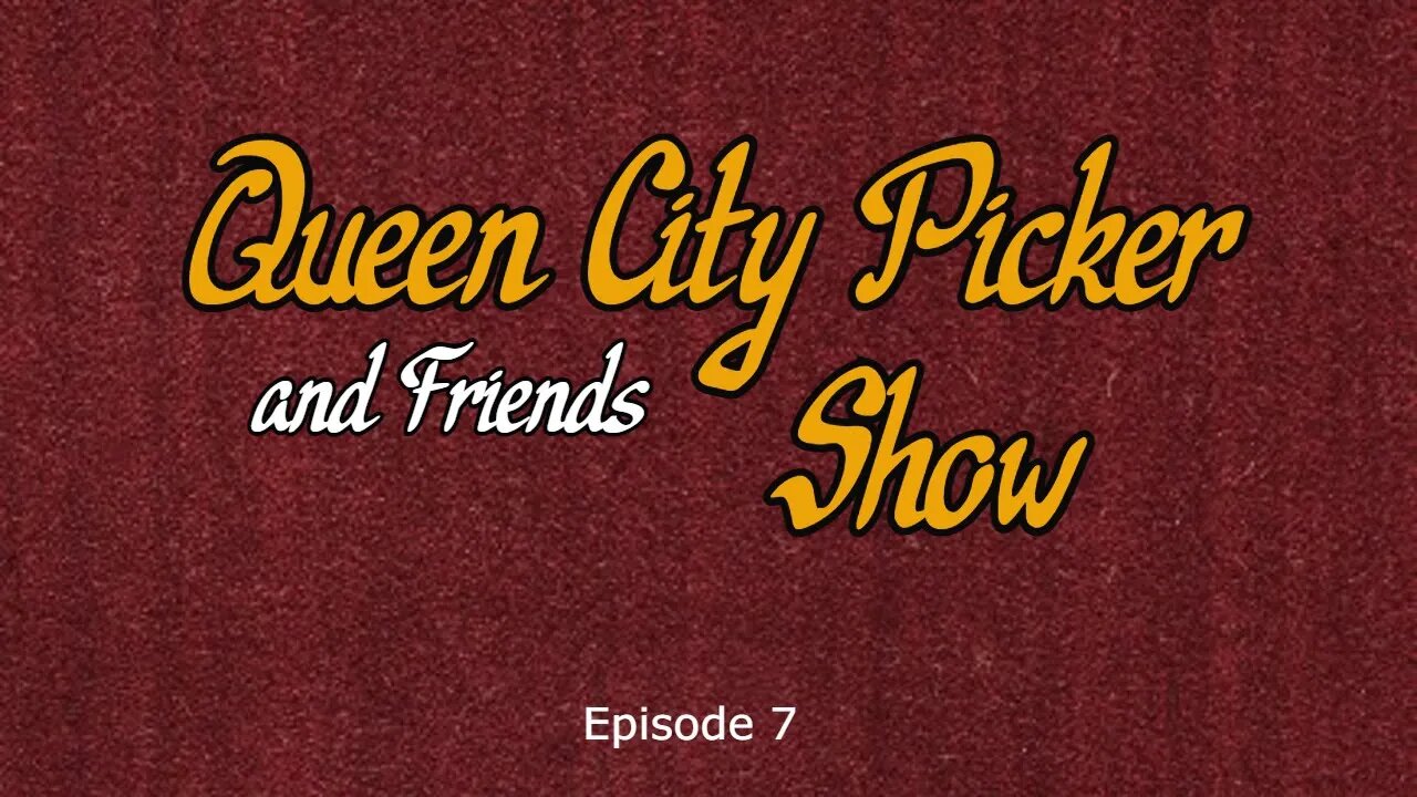 Queen City Picker and Friends Show ep7