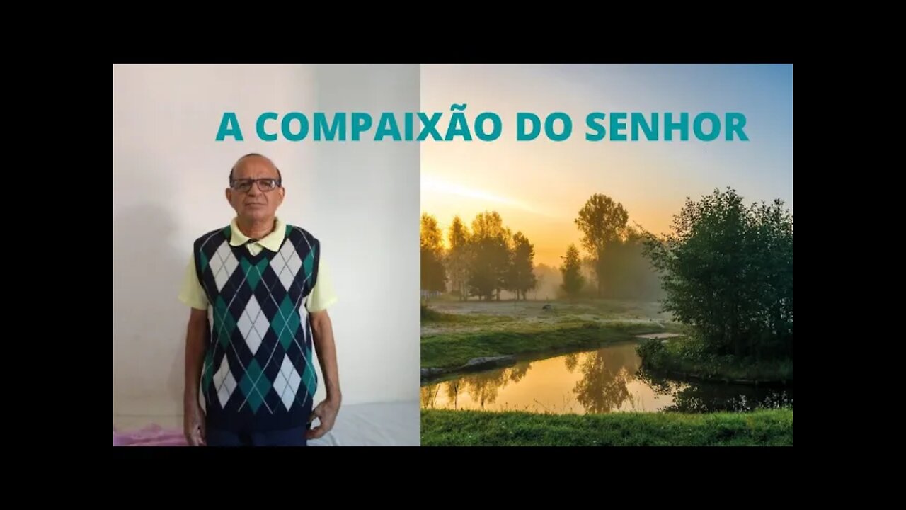 A COMPAIXÃO DO SENHOR.