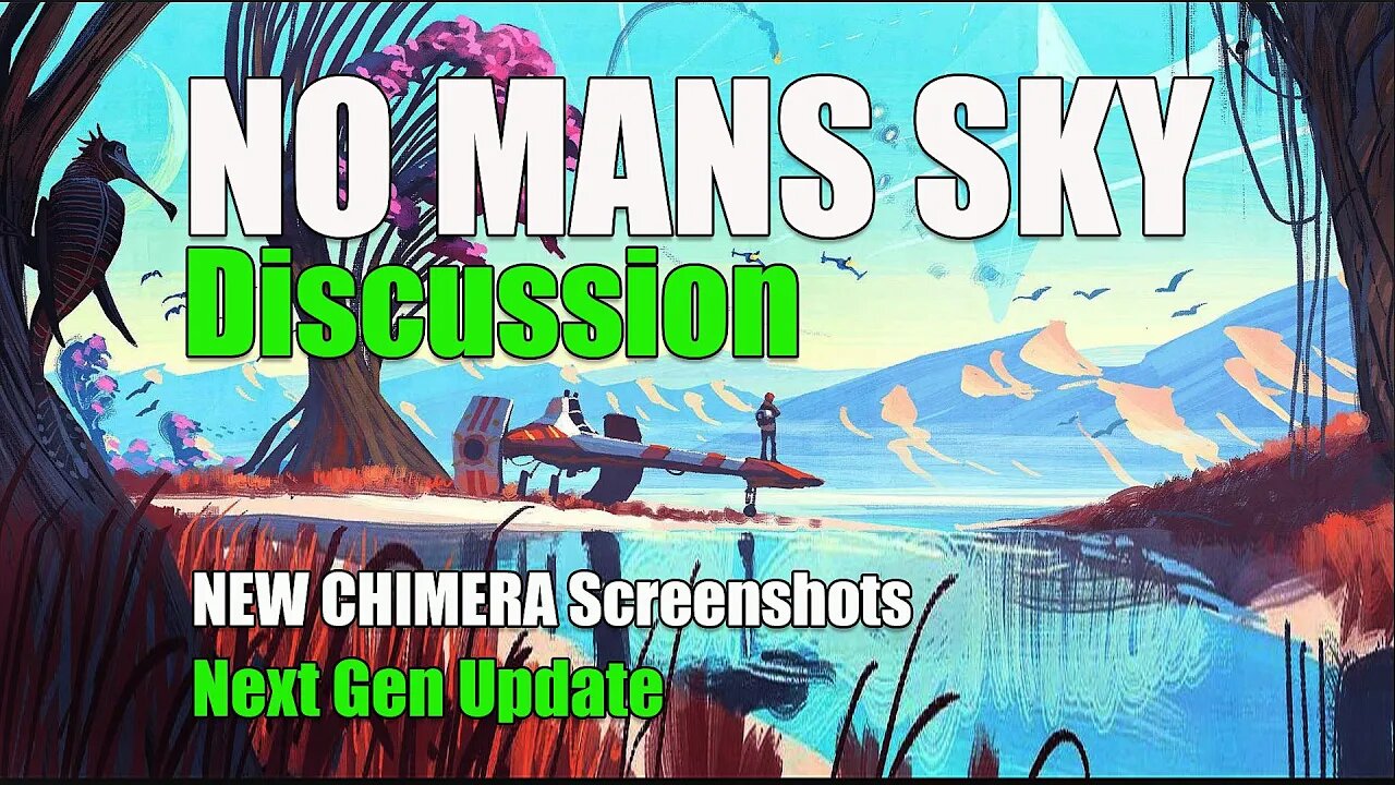 NO MANS SKY I DISCUSSION I NEXT GEN UPDATE I New CHIMERA Screenshots
