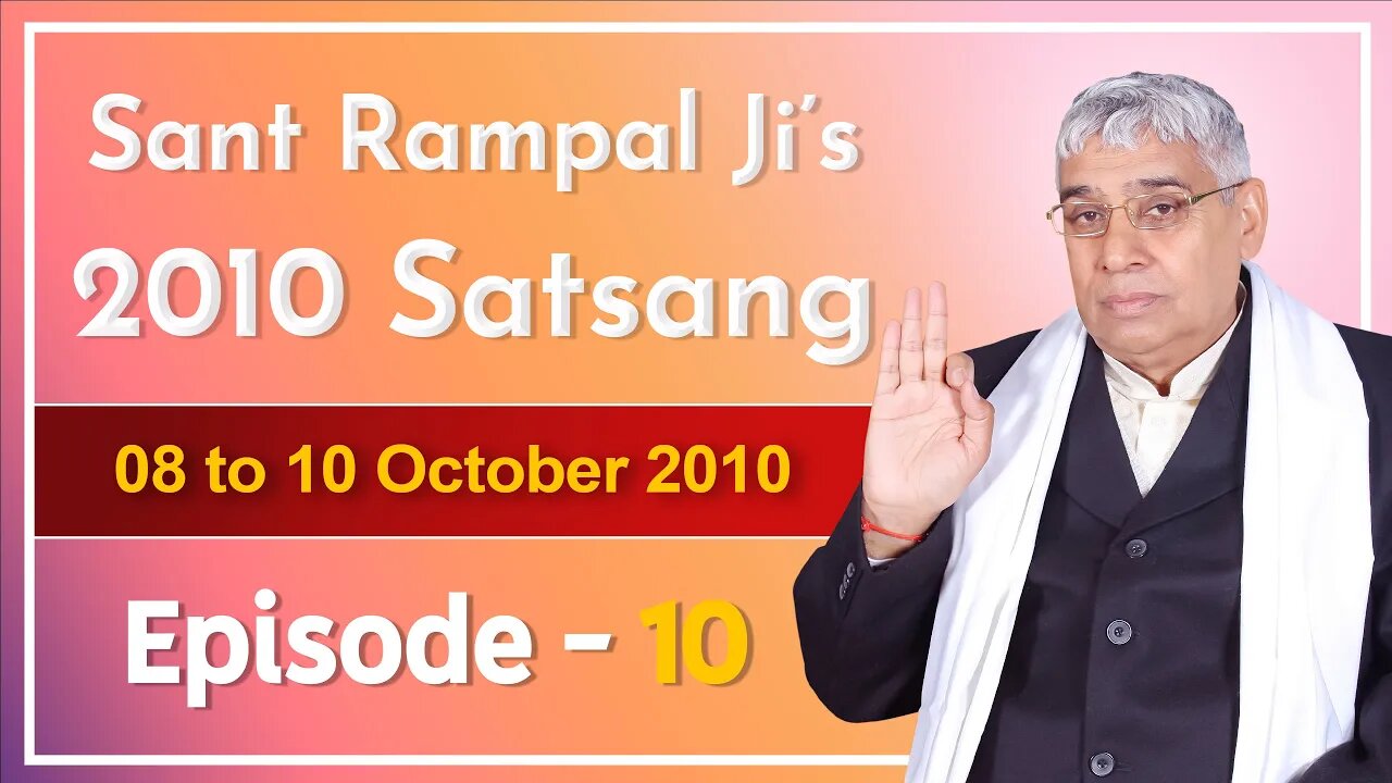 Sant Rampal Ji's 2010 Satsang | 08 to 10 October 2010 HD | Episode - 10 | SATLOK ASHRAM