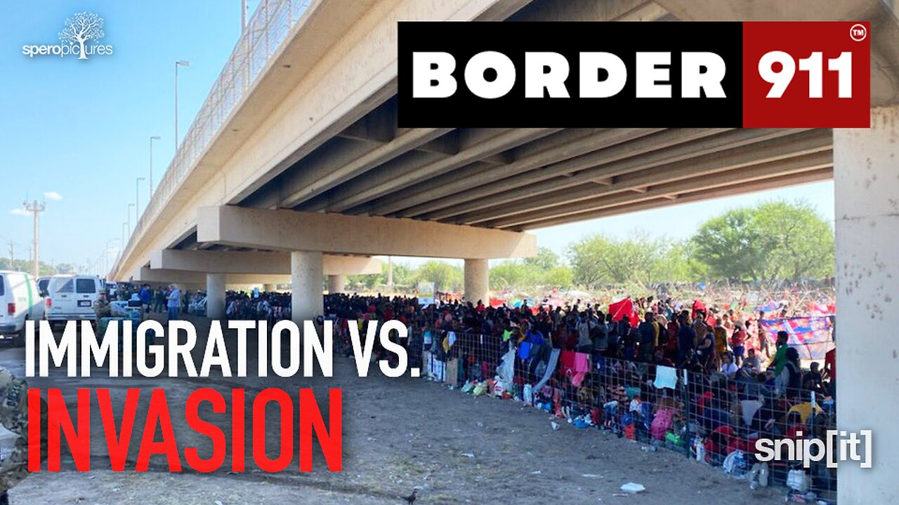 snipit | SPEROPICTURES: COMING ATTRACTIONS | BORDER 911 | IMMIGRATION VS. INVASION | THOMAS HOMAN
