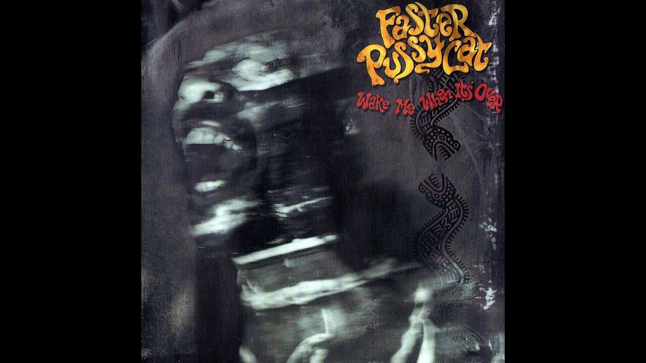 Faster Pussycat - Wake Me When It's Over