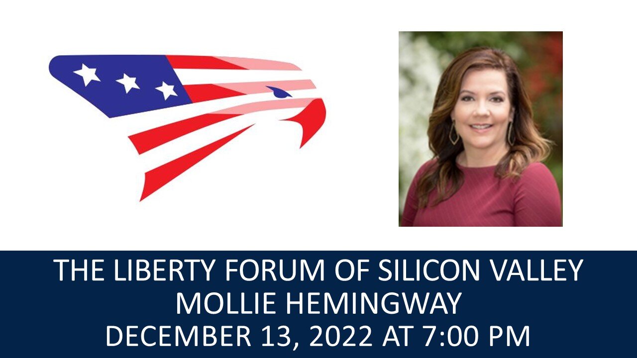 Mollie Hemingway ~ The Liberty Forum ~ 12-13-2022