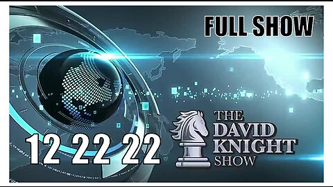 DAVID KNIGHT (Full Show) 12_22_22 Thursday