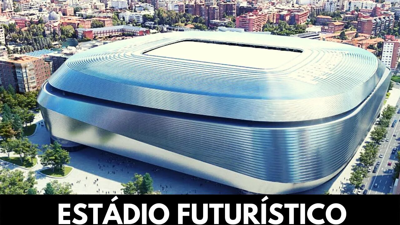 O ESTÁDIO FUTURÍSTICO | CONHEÇA O NOVO SANTIAGO BERNABÉU