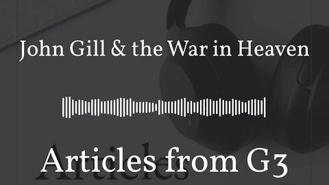 John Gill & the War in Heaven