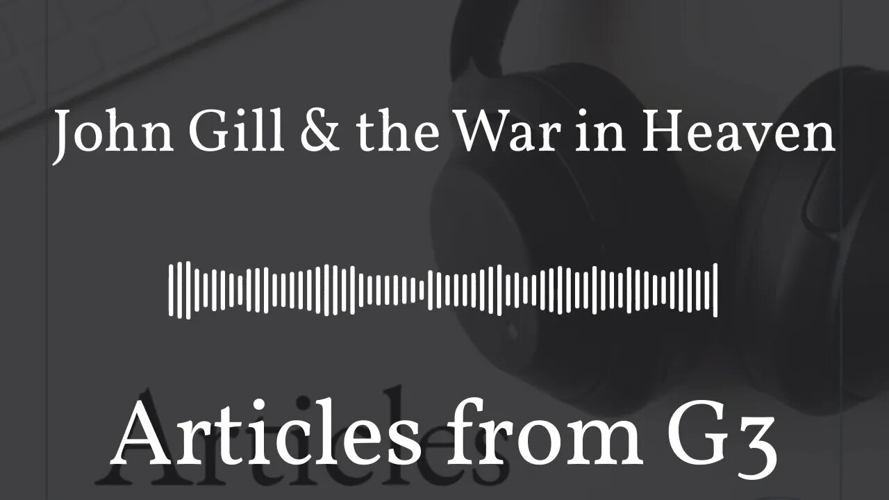 John Gill & the War in Heaven