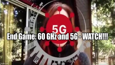 End Game: 60 GHz and 5G - WATCH!!!