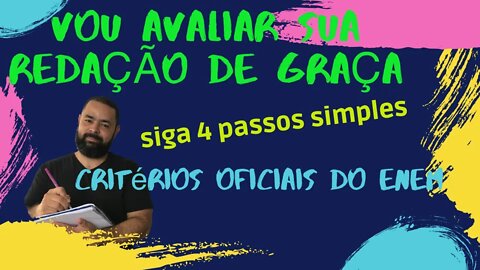 Vou avaliar sua redação GRÁTIS, em 4 passos. Saiba qual seria sua nota no ENEM. Tente a nota mil.