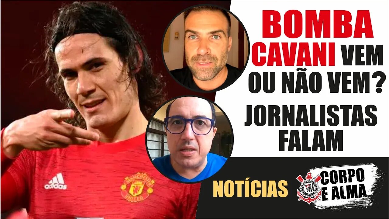 É BOMBA! NÃO É NÃO! Pilhado e Cereto fala sobre vinda de Cavani - Notícias do Corinthians - HOJE