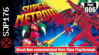 Super Metroid—Part 006—Uncut Non-commentated First-Time Playthrough