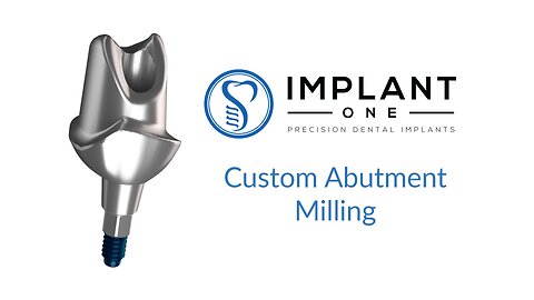 Implant One Custom Abutment Milling Request Tutorial