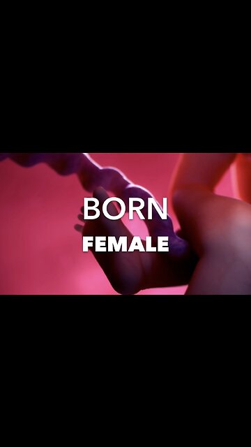 Born FEMALE