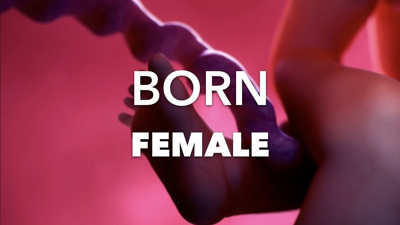 Born FEMALE